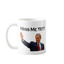 George W Bush, Miss Me Yet? Funny Political Mug mug