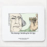 George Washington Bridge Funny Mouse Pad