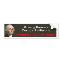 George Washington: I want my country back! Bumper Stickers