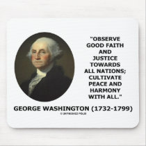 George Washington Observe Good Faith Justice Quote Mouse Pad