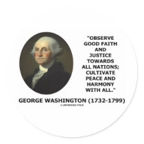 George Washington Observe Good Faith Justice Quote Round Sticker
