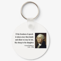 George Washington Quote 3b keychains by liberty_store George Washington Quote 3b keychains