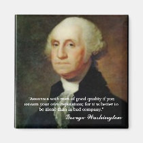George Washington Quote  "Associate with..." magnets