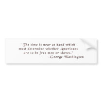 George Washington; The time is near at hand... Bumper Sticker