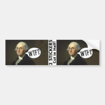George Washington WTF - 2 stickers Bumper Stickers