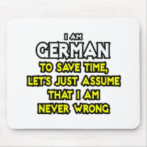 German...Assume I Am Never Wrong Mouse Pad
