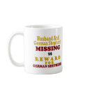 German Shepherd & Husband Missing Reward For Germa mugs