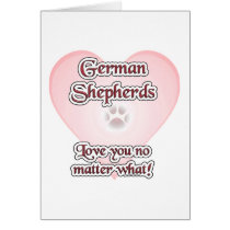 German Shepherds Love You No Matter What Card