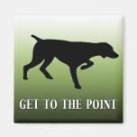 German Shorthaired Pointer "Get to the Point" Magnet