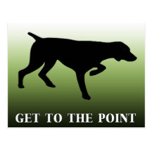German Shorthaired Pointer "Get to the Point" Postcard