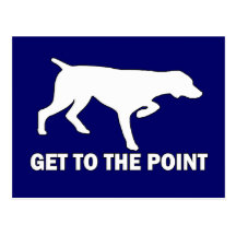 German Shorthaired Pointer "Get to the Point" Post Cards