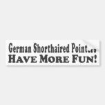 German Shorthaired Pointers Have More Fun! - Bumpe Bumper Sticker