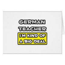 German Teacher .. I'm Kind of a Big Deal Card
