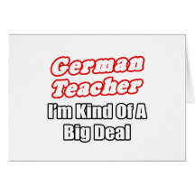 German Teacher...Kind of a Big Deal Greeting Card