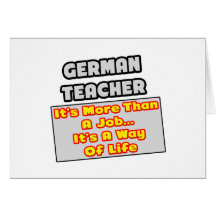 German Teacher...More Than Job, Way of Life Card