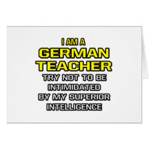 German Teacher...Superior Intelligence Greeting Card