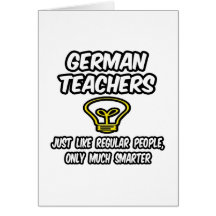 German Teachers...Regular People, Only Smarter Greeting Cards