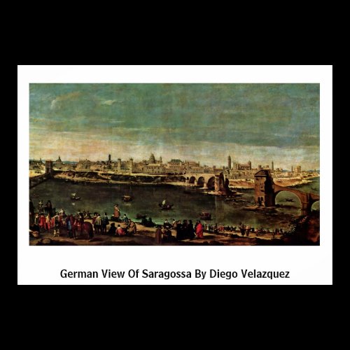 German View Of Saragossa By Diego Velazquez Posters