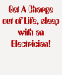 Get A Charge out of Life, sleep with an Electri T-shirts Get A Charge out of Life, sleep with an Electri T-shirts