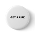 GET A LIFE buttons