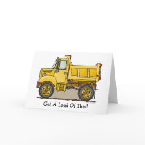 Get A Load Of This Little Dump Truck Note Card