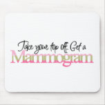 Get A Mammogram Mousepad