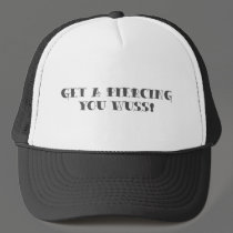 Get A Piercing You Wuss! hats