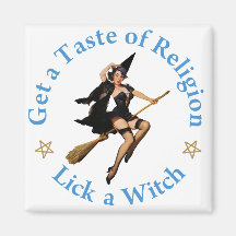 Get a Taste of Religion - Lick a Witch Fridge Magnets