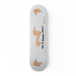 Get A Wiener, Dude! Skateboard