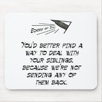 Get along with your siblings mousepads