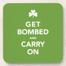 Get Bombed & Carry On St. Pattys Day Drink Coaster