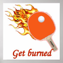 Get Burned Flaming Ping Pong Poster