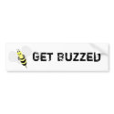 Get Buzzed Bumper Sticker bumper stickers by SayItNow Get Buzzed Bumper Sticker bumper stickers