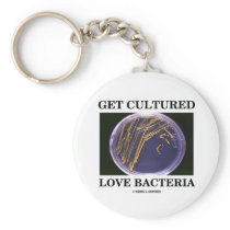 Get Cultured Love Bacteria (Petri Dish Humor) Key Chains