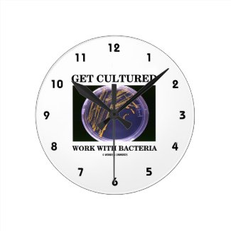 Get Cultured Work With Bacteria (Agar Plate) Round Clock