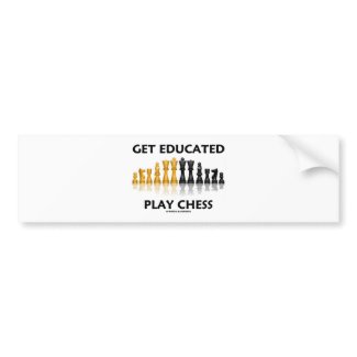 Get Educated Play Chess (Reflective Chess Set) bumpersticker