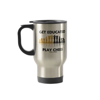 Get Educated Play Chess (Reflective Chess Set) mug