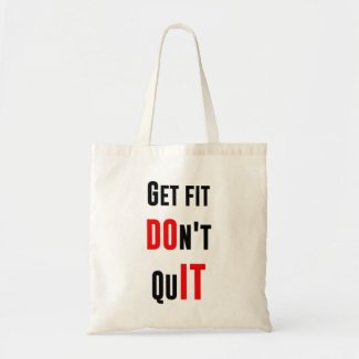 Get fit don't quit DO IT quote motivation wisdom Canvas Bag