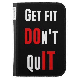 Get fit don't quit DO IT quote motivation wisdom Kindle 3 Covers