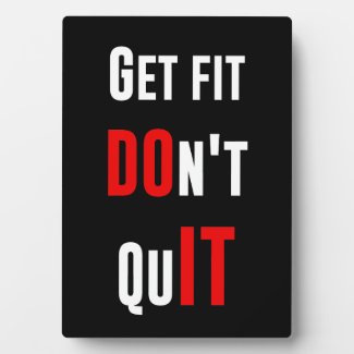 Get fit don't quit DO IT quote motivation wisdom Photo Plaque