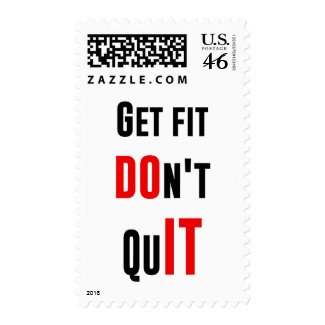 Get fit don't quit DO IT quote motivation wisdom Postage Stamp