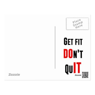 Get fit don't quit DO IT quote motivation wisdom Postcard