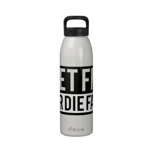 Get Fit Or Die Fat Drinking Bottle