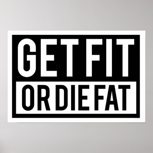 Get Fit or Die Fat Poster
