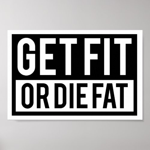 Get Fit or Die Fat Posters