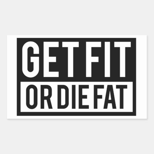 Get Fit Or Die Fat Sticker