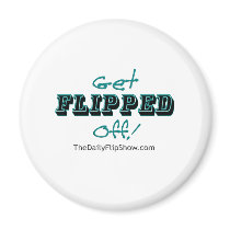 Get Flipped Off! magnets by TheDailyFlipShow Get Flipped Off! magnets