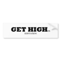 Get higher education bumper stickers