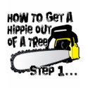 Get Hippies Out Of Your Trees t-shirts