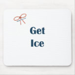 Get Ice Reminders Mousepad